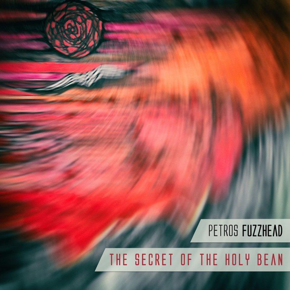 Petros Fuzzhead The Secret Of The Holy Bean Single Artwork