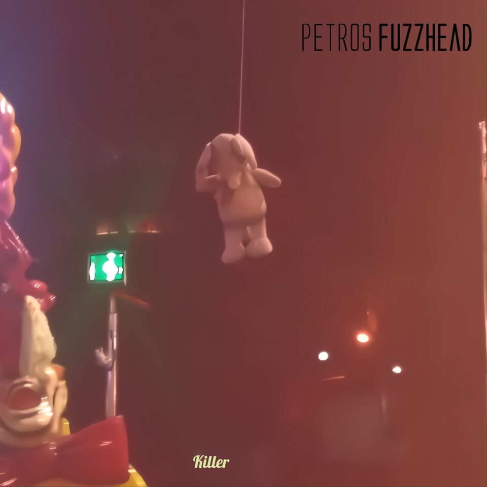 PETROS FUZZHEAD KILLER SINGLE ARTWORK